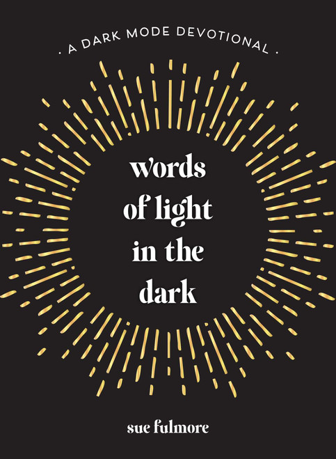 Words of Light in the Dark (A Dark Mode Devotional) by Sue Fulmore, 9798881613587