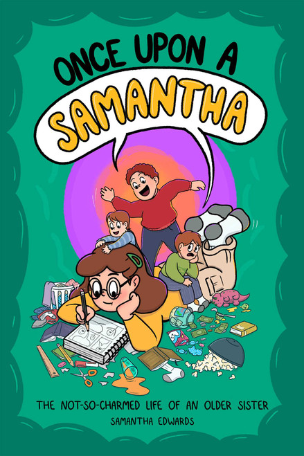 Once Upon a Samantha (The Not-So-Charmed Life of an Older Sister) by Samantha Edwards, 9798881617387