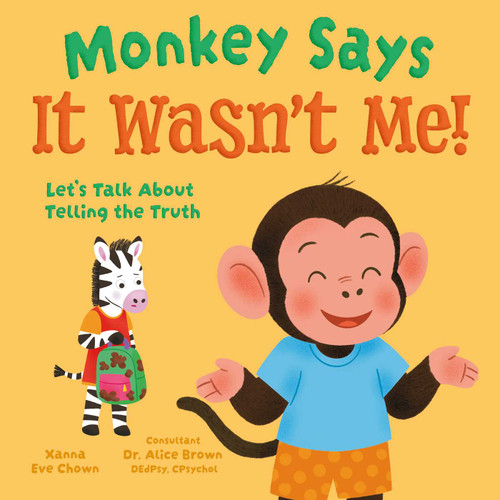 Monkey Says, "It Wasn't Me!" (Let's Talk About Telling the Truth) by Chown, 9781398873384