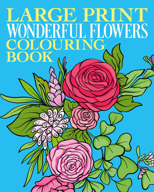 Large Print Wonderful Flowers Coloring Book by Tansy Willow, 9781398880498