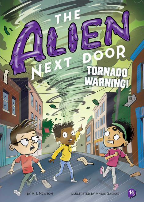 The Alien Next Door 14: Tornado Warning! by A.I. Newton, Anjan Sarkar, 9781499818727