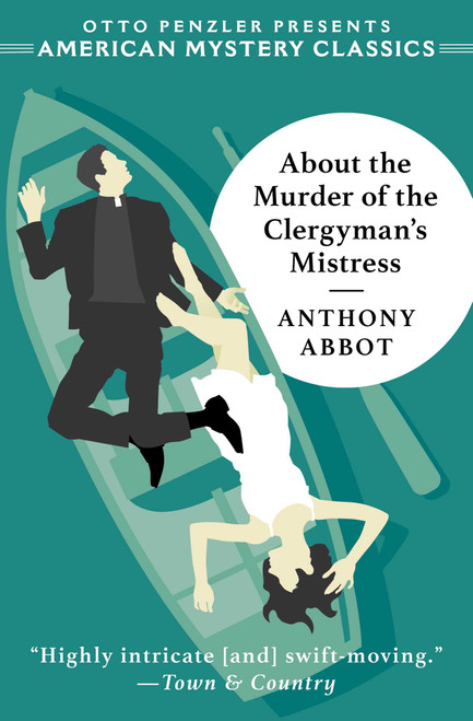 About the Murder of the Clergyman's Mistress by Anthony Abbot, Otto  Penzler, 9781613168660