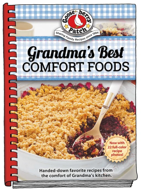 Grandma's Best Comfort Foods (Handed-down favorite recipes from the comfort of Grandma's kitchen) by Gooseberry Patch, 9781620936535