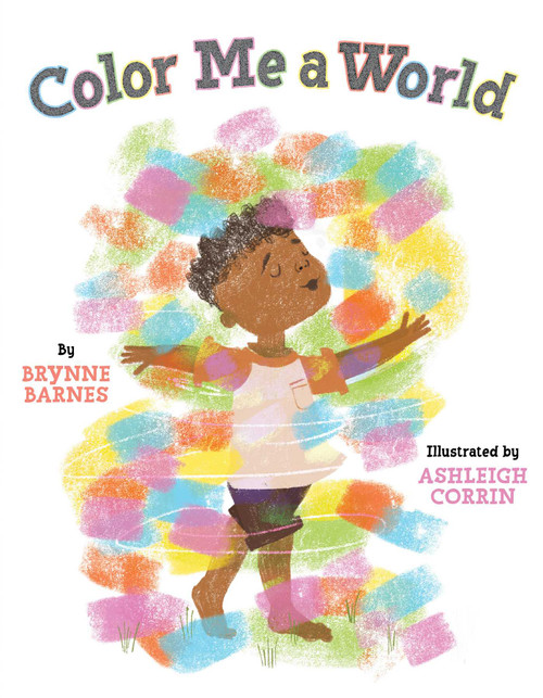 Color Me a World by Brynne Barnes, Ashleigh Corrin, 9781665963237