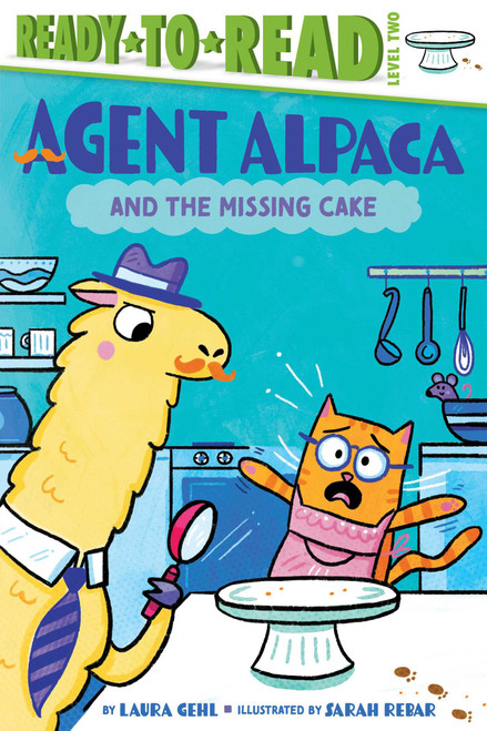 Agent Alpaca and the Missing Cake (Ready-to-Read Level 2) by Laura Gehl, Sarah Rebar, 9781665990707