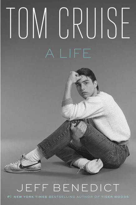 Tom Cruise (A Life) by Jeff Benedict, 9781668049624