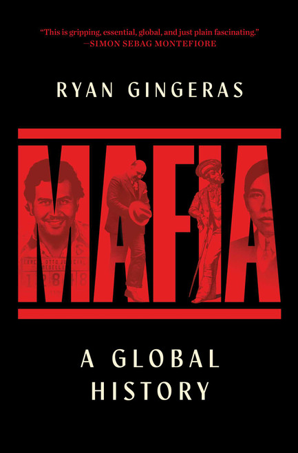 Mafia (A Global History) by Ryan Gingeras, 9781668056431