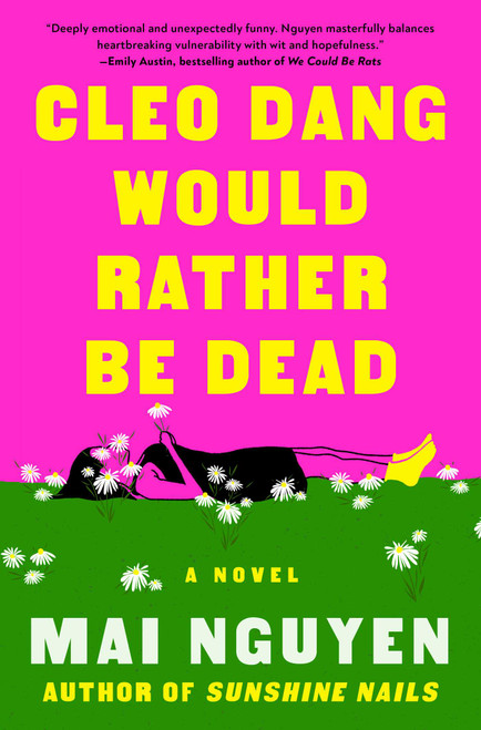 Cleo Dang Would Rather Be Dead (A Novel) by Mai Nguyen, 9781668080870
