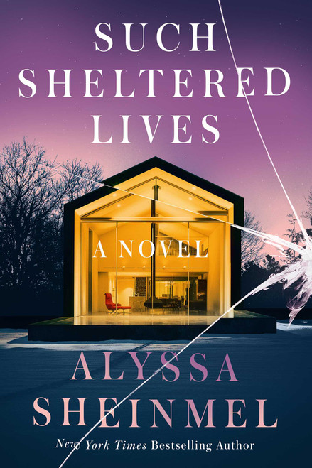 Such Sheltered Lives (A Novel) by Alyssa Sheinmel, 9781668084014