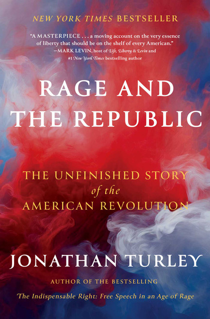 Rage and the Republic (The Unfinished Story of the American Revolution) by Jonathan Turley, 9781668205037