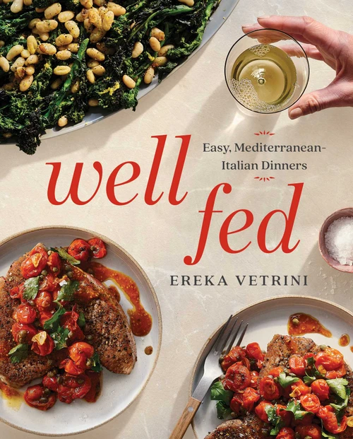 Well Fed (Easy Mediterranean-Italian Dinners) by Ereka Vetrini, 9781668216699