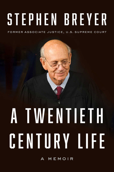 A Twentieth Century Life (A Memoir) by Stephen Breyer, 9781668266090