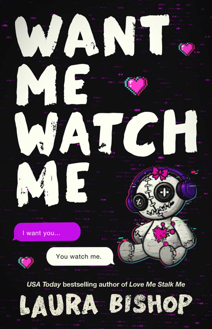 Want Me Watch Me (A Novel) by Laura Bishop, 9781668271339
