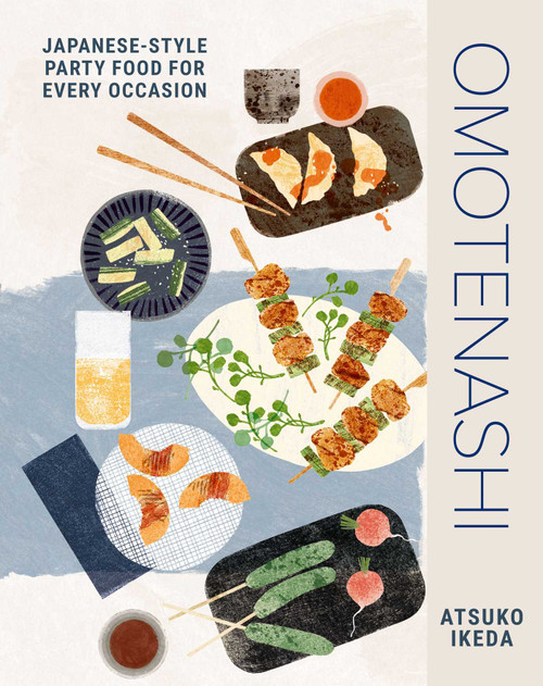 Omotenashi (Japanese-style party food for every occasion) by Atsuko Ikeda, 9781788797993