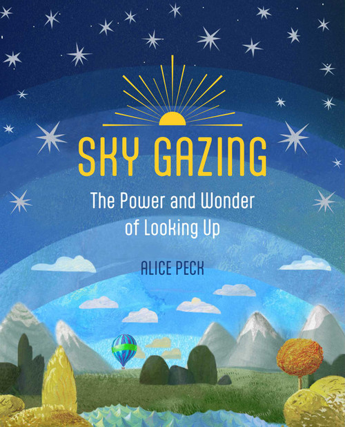 Skygazing (The power and wonder of looking up) by Alice Peck, 9781800656871