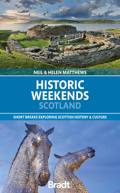 Historic Weekends Scotland (short breaks exploring Scottish history & culture) by Helen Matthews, Neil Matthews, 9781804693537