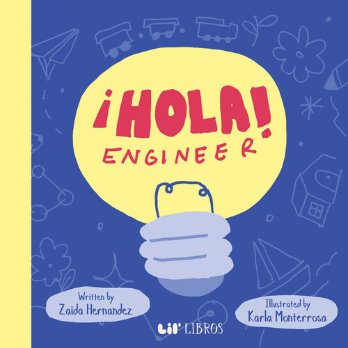 ¡Hola, Engineer! (Bilingual: English & Spanish) by Zaida  Hernández, Karla  Monterrosa, 9781962227537