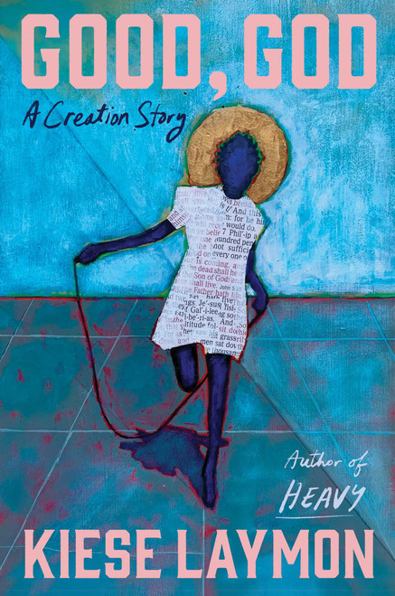 Good, God (A Creation Story) by Kiese Laymon, 9781982172138