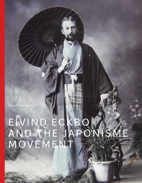Eivind Eckbo and the Japonisme Movement by Widar Halén, 9783897907720