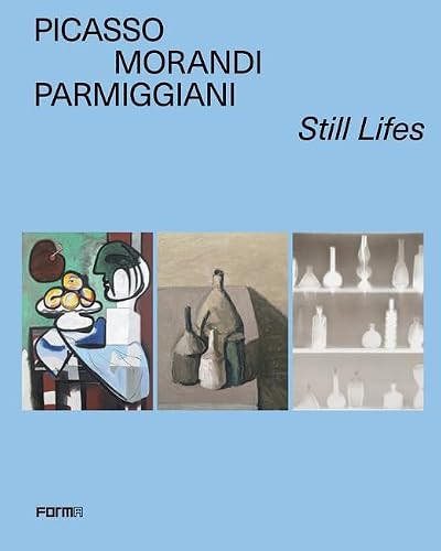 Picasso, Morandi, Parmiggiani (Still Lifes) by Cécile  Debray, 9788855212250