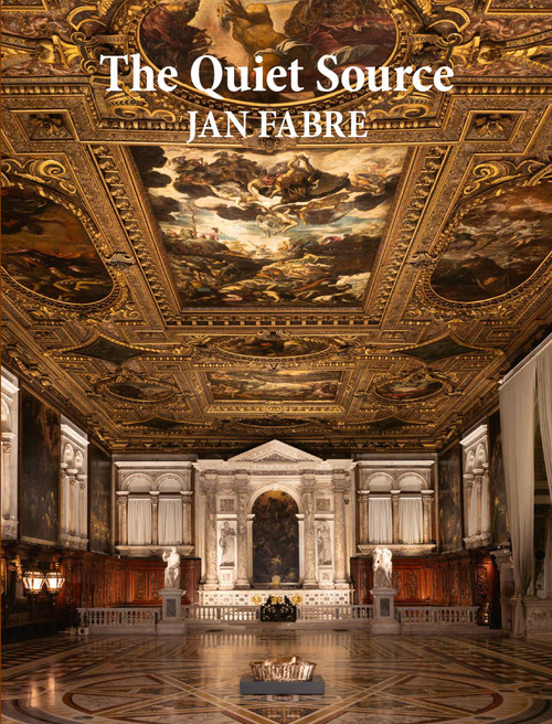 Jan Fabre (The Quiet Source) by Jan Fabre, 9788855212298