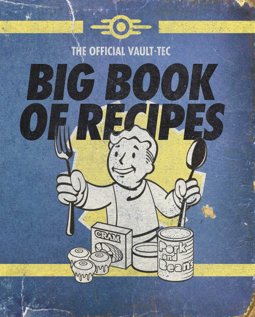 Fallout: The Official Vault-Tec Big Book of Recipes by Victoria  Rosenthal, Erin Kwong, 9798886638370