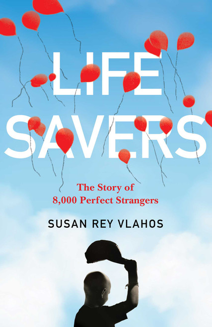 Life Savers (The Story of 8,000 Perfect Strangers) by Susan Rey Vlahos, 9798896364382