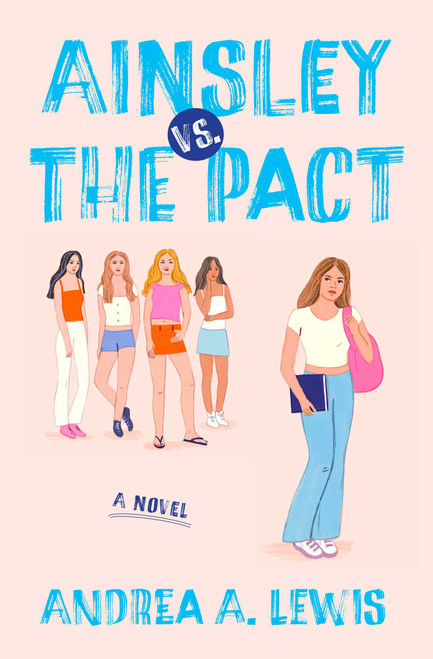 Ainsley vs. the Pact (A Novel) by Andrea A. Lewis, 9798896364740