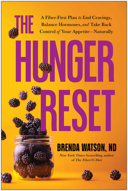 The Hunger Reset (A Fiber-First Plan to End Cravings, Balance Hormones, and Take Back Control of Your Appetite-Naturally) by Brenda Watson, 9798902681038