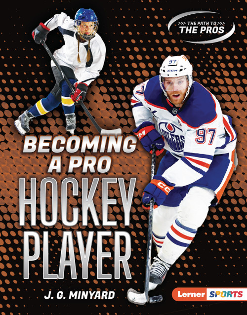 Becoming a Pro Hockey Player by J. G. Minyard, 9798348057190