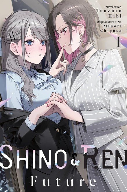 Shino & Ren: Future, Vol. 1 (light novel) by Minori Chigusa, Tsuzuro Hibi, Kim Morrissy, 9798855431186