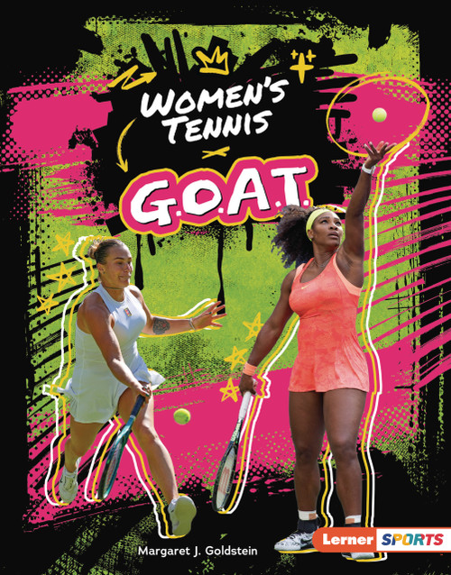 Women's Tennis G.O.A.T. by Margaret J. Goldstein, 9798348057305