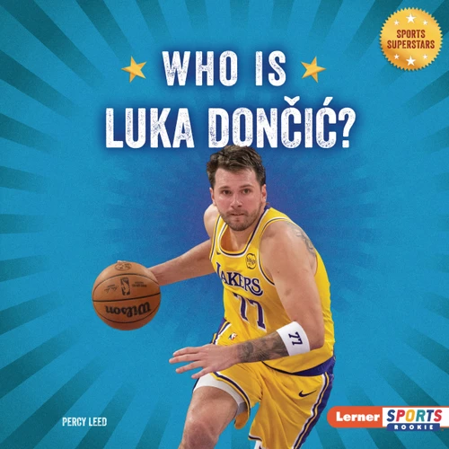 Who Is Luka Dončić? (Los Angeles Lakers Superstar) by Percy Leed, 9798348057404