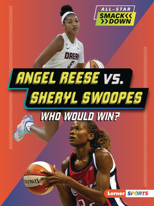 Angel Reese vs. Sheryl Swoopes (Who Would Win?) by Jason M. Burns, 9798348064907