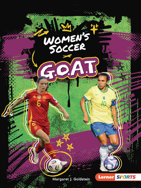 Women's Soccer G.O.A.T. by Margaret J. Goldstein, 9798348065232