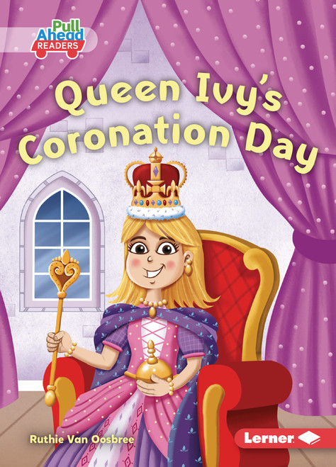Queen Ivy's Coronation Day by Ruthie Van Oosbree, Rob Parkinson, 9798348065324