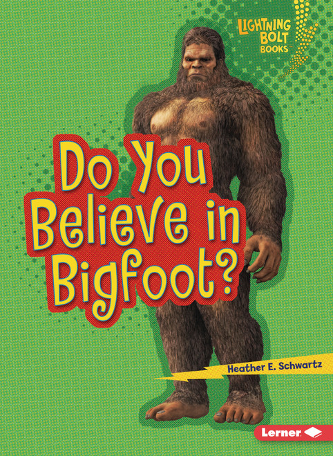 Do You Believe in Bigfoot? by Heather E. Schwartz, 9798348065508