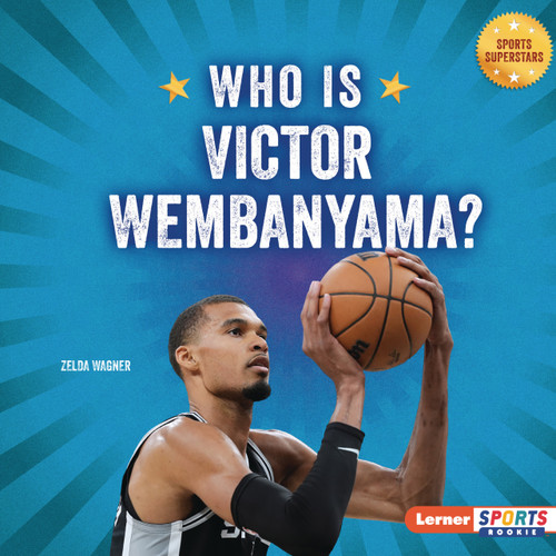 Who Is Victor Wembanyama? (San Antonio Spurs Superstar) by Zelda Wagner, 9798348069896