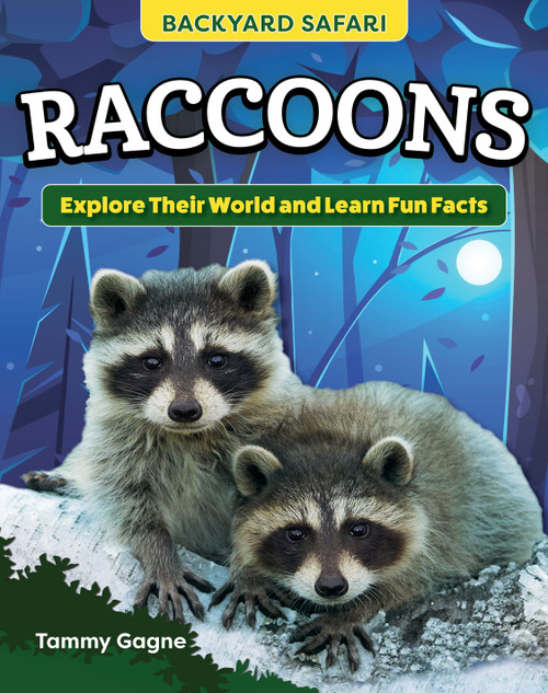 Kids' Backyard Safari: Raccoons (Explore Their World and Learn Fun Facts) by Tammy Gagne, 9798890940063
