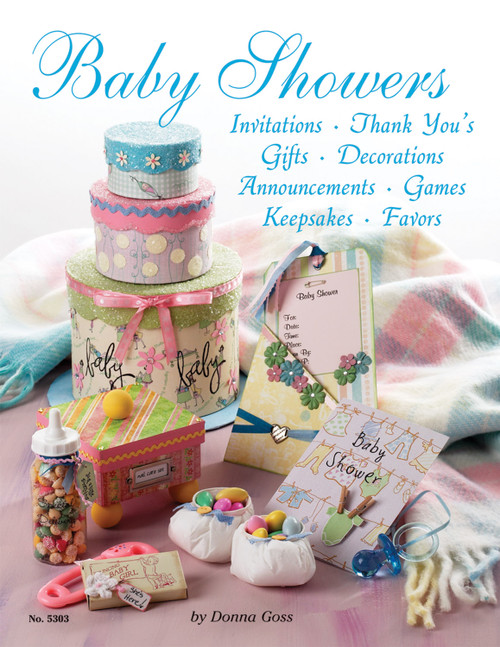 Baby Showers (Invitations, Thank You's, Gifts, Decorations, Announcements, Games, Keepsakes, Favors) by Donna Goss, 9781574216134
