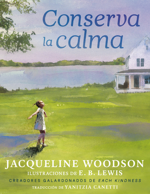 Conserva la calma (Carry the Quiet Spanish Edition) by Jacqueline Woodson, E. B. Lewis, 9780593696293
