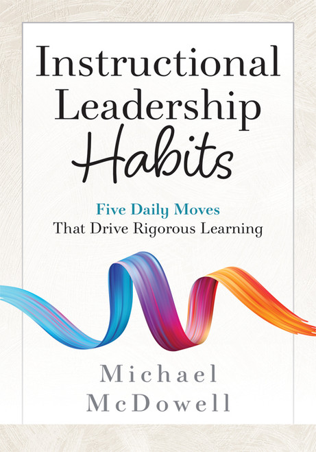 Instructional Leadership Habits by Michael McDowell, 9798893741728