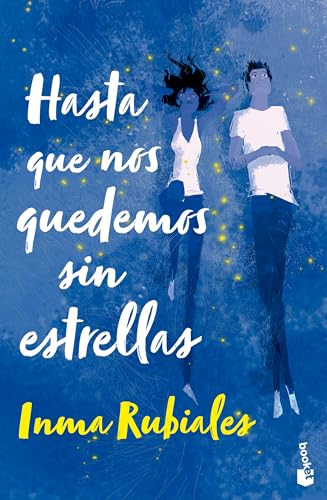Hasta que nos quedemos sin estrellas / Until We Run Out of Stars (Spanish Edition) by Inma Rubiales, 9786073945790