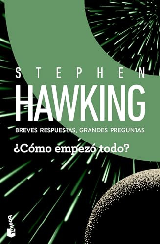 ¿Cómo empezó todo?: Breves respuestas, grandes preguntas / How Did It All Begin? Brief Answers To The Big Questions (Spanish Edition) by Stephen Hawking, 9786076392416