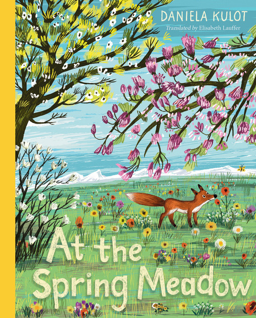 At the Spring Meadow by Daniela Kulot, Daniela Kulot, Elizabeth Lauffer, 9781623547608