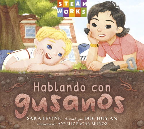 Hablando con gusanos (Spanish Edition) by Sara Levine, Duc Huy An, Anyeliz Pagan Munoz, 9781623546939