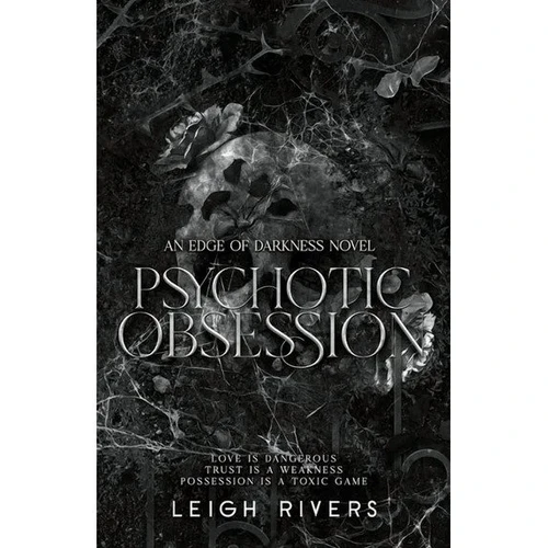 Psychotic Obsession (An Edge of Darkness Novel) by Leigh Rivers, 9781638936473