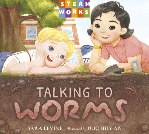 Talking to Worms by Sara Levine, Duc Huy An, 9781623546922