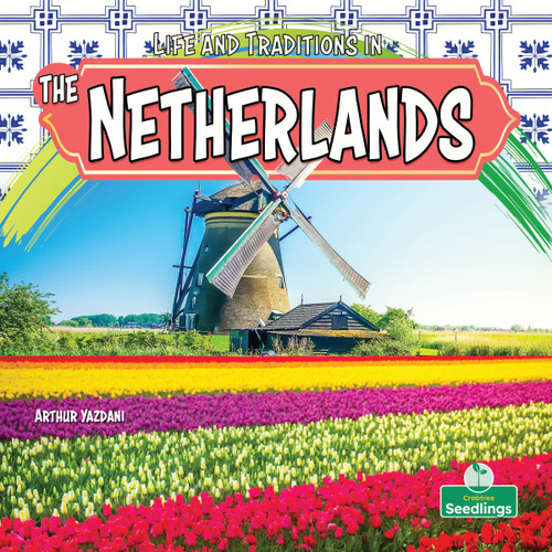 Life and Traditions in the Netherlands by Arthur Yazdani, 9781039891029