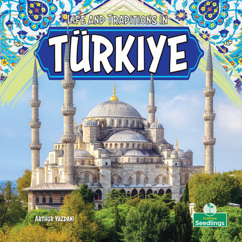 Life and Traditions in Türkiye by Arthur Yazdani, 9781039890206
